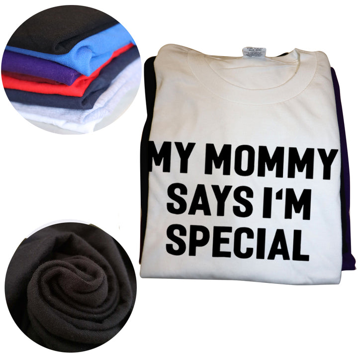 Funny My Mommy Says I'm Special T Shirt Summer Style Graphic Cotton Streetwear Short Sleeve Birthday Gifts T-shirt Mens Clothing
