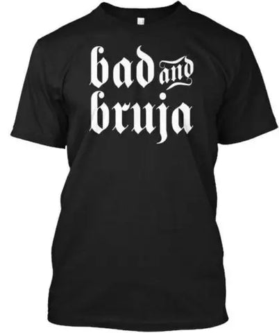 Bad And Bruja Witch Wiccan Tee T-Shirt Made in the USA Size S to 5XL