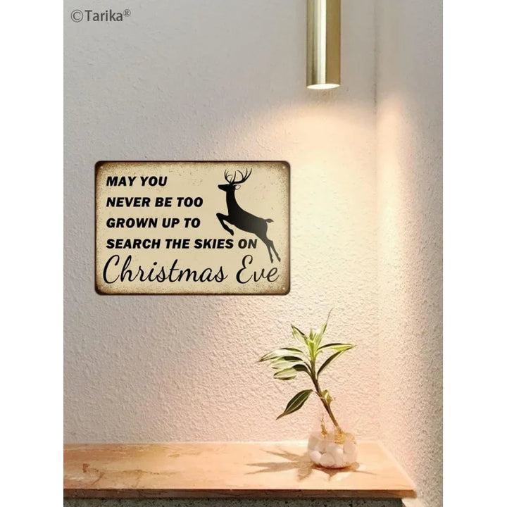 May You Never Be Too Grown Up to Search The Skies On Christmas Eve Iron Poster Painting Sign Vintage Wall Decor