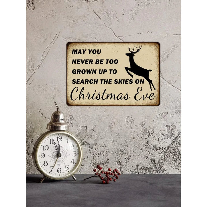 May You Never Be Too Grown Up to Search The Skies On Christmas Eve Iron Poster Painting Sign Vintage Wall Decor
