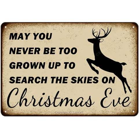 May You Never Be Too Grown Up to Search The Skies On Christmas Eve Iron Poster Painting Sign Vintage Wall Decor